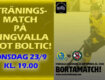 Träningsmatch borta mot Boltic 23/9!
