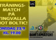 Träningsmatch borta mot Boltic 23/9!